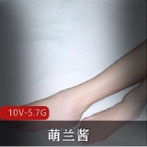 萌兰酱用脚技巧大揭秘，合集视频精彩纷呈