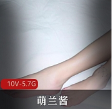 萌兰酱用脚技巧大揭秘，合集视频精彩纷呈