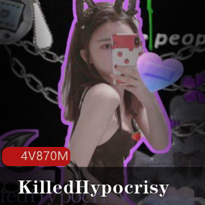 清纯女神KilledHypocrisy私人定制合集4V870M，颜值身材兼备，直播魅力无限
